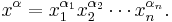  x^\alpha = x_1^{\alpha_1} x_2^{\alpha_2} \cdots x_n^{\alpha_n}. 