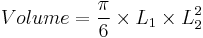 Volume = \frac{\pi}{6} \times L_1 \times L_2^2