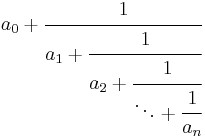 a_0 %2B \cfrac{1}{a_1 %2B \cfrac{1}{a_2 %2B \cfrac{1}{ \ddots %2B \cfrac{1}{a_n} }}}