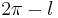 2\pi-l\ 