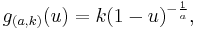 g_{(a,k)}(u)=k (1-u)^{-\frac{1}{a}},