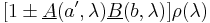  [1 \pm \underline {A}(a^\prime, \lambda)\underline {B}(b, \lambda)]\rho(\lambda) 