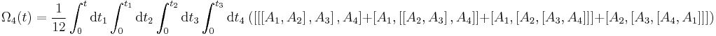 \Omega_4(t)  =\frac{1}{12} \int_0^t \text{d}t_1 \int_0^{t_{1}}\text{d} t_2 \int_0^{t_{2}} \text{d}t_3 \int_0^{t_{3}} \text{d}t_4 \ (\left[\left[\left[A_1,A_2\right],
A_3\right],A_4\right]%2B
\left[A_1,\left[\left[A_2,A_3\right],A_4\right]\right]%2B
\left[A_1,\left[A_2,\left[A_3,A_4\right]\right]\right]%2B
\left[A_2,\left[A_3,\left[A_4,A_1\right]\right]\right]
)