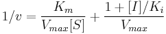 \ 1/v=\frac{K_m}{V_{max}[S]}%2B\frac{1%2B[I]/K_i}{V_{max}}