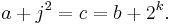  a %2B j^2 = c = b %2B 2^k. 