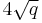 4 \sqrt{q}