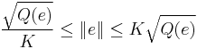 \frac{\sqrt{Q(e)}}{K} \leq \| e \| \leq K \sqrt{Q(e)}