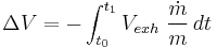 \Delta{V} = -\int_{t_0}^{t_1} {V_{exh}\ \frac{\dot{m}}{m}}\, dt