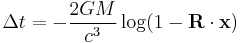 \Delta t=-\frac{2GM}{c^3}\log(1-\mathbf{R}\cdot\mathbf{x})