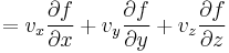  = v_x \frac{\part f}{\part x}%2Bv_y \frac{\part f}{\part y}%2Bv_z \frac{\part f}{\part z} 