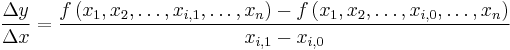 \frac{\Delta y}{\Delta x}=\frac{f\left(x_1 ,x_2 ,\ldots ,x_{i,1},\ldots,x_n \right)-f\left(x_1 ,x_2 ,\ldots ,x_{i,0},\ldots,x_n \right)}{x_{i,1}-x_{i,0}}