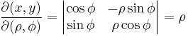 \frac{\partial (x,y)}{\partial (\rho, \phi)} =
\begin{vmatrix}
\cos \phi & - \rho \sin \phi \\
\sin \phi & \rho \cos \phi
\end{vmatrix} = \rho
