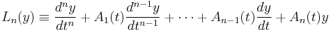 L_n(y) \equiv \frac{d^n y}{dt^n} %2B A_1(t)\frac{d^{n-1}y}{dt^{n-1}} %2B \cdots %2B 
A_{n-1}(t)\frac{dy}{dt} %2B A_n(t)y \,