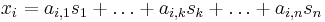 x_i = a_{i,1} s_1 %2B \ldots %2B a_{i,k} s_k %2B \ldots %2B a_{i,n} s_n