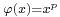 \scriptstyle\varphi(x)=x^p