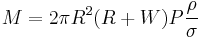 M = 2 \pi R^2 (R %2B W) P {\rho \over \sigma}