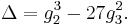  \Delta=g_2^3-27g_3^2. \, 