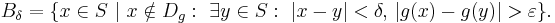 
    B_\delta = \big\{x\in S\ \big|\ x\notin D_g:\ \exists y\in S:\ |x-y|<\delta,\, |g(x)-g(y)|>\varepsilon\big\}.
  