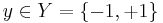 y \in Y = \{-1, %2B1\}