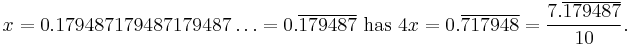 x=0.179487179487179487\ldots=0.\overline{179487} \mbox{ has }4x=0.\overline{717948}=\frac{7.\overline{179487}}{10}.