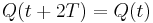 \displaystyle Q(t%2B2T)=Q(t)