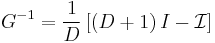  G^{-1} = \frac1D \left[ \left(D%2B1\right)I - \mathcal{I} \right]