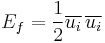 
E_f = \frac{1}{2} \overline{u_i}  \, \overline{u_i}
