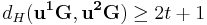 d_H(\mathbf{u^1G, u^2G}) \geq 2t%2B1