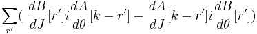 \sum_{r'} (\; {dB\over dJ}[r']i{dA\over d\theta}[k-r'] - {dA\over dJ}[k-r']i{dB\over d\theta}[r'])
\,