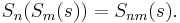 S_n(S_m(s)) = S_{nm}(s).\,