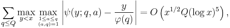 \sum_{q\leq Q}\max_{y<x}\max_{1\le a\le q\atop (a,q)=1}\left|\psi(y;q,a)-{y\over\varphi(q)}\right|=O\left(x^{1/2}Q(\log x)^5\right),