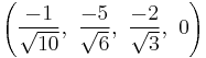 \left(\frac{-1}{\sqrt{10}},\ \frac{-5}{\sqrt{6}},\ \frac{-2}{\sqrt{3}},\ 0\right)