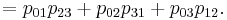  {}= p_{01}p_{23}%2Bp_{02}p_{31}%2Bp_{03}p_{12} . \,\!