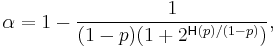 \alpha = 1 - \frac{1}{(1-p)(1%2B2^{\mathsf{H}(p)/(1-p)})},