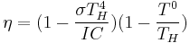 \eta = (1 - \frac {\sigma T_H^4 }{IC})(1 - \frac{T^0}{T_H})