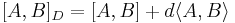 [A,B]_D=[A,B]%2Bd\langle A,B\rangle