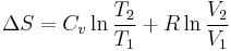 \Delta S = C_v \ln{T_2 \over T_1} %2B R \ln{V_2 \over V_1}