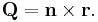 
\mathbf{Q} = \mathbf{n} \times \mathbf{r}.
