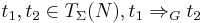 t_1, t_2 \in T_\Sigma (N), t_1 \Rightarrow_G t_2