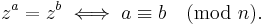 z^a = z^b \iff a\equiv b \pmod{ n}.\,