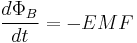 \frac{d\Phi_B}{dt} = -EMF