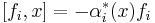 [f_i,x] = -\alpha_i^*(x)f_i