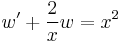 w' %2B \frac{2}{x}w = x^2