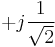 %2Bj \frac {1}{\sqrt 2}