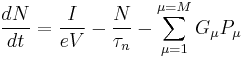 \frac{dN}{dt} = \frac{I}{eV} - \frac{N}{\tau_n} - \sum_{\mu=1}^{\mu=M}G_\mu P_\mu