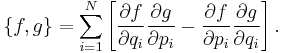 \{f,g\} = \sum_{i=1}^{N} \left[ 
\frac{\partial f}{\partial q_{i}} \frac{\partial g}{\partial p_{i}} -
\frac{\partial f}{\partial p_{i}} \frac{\partial g}{\partial q_{i}}
\right]. 