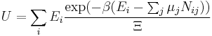 U = \sum_i E_i \frac{\exp(-\beta (E_i-\sum_j \mu_j N_{ij}))}{\Xi}