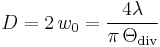 D = 2\,w_0 = \frac{4\lambda}{\pi\, \Theta_{\mathrm{div}}}