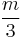 \frac{m}{3}