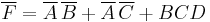 \overline{F} = \overline{A}\,\overline{B} %2B \overline{A}\,\overline{C} %2B BCD